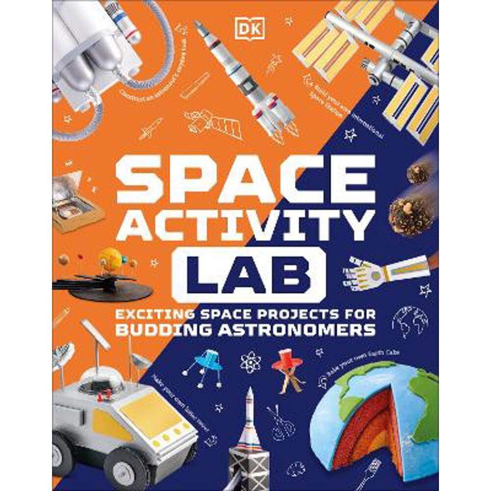 Space Activity Lab: Exciting Space Projects for Budding Astronomers (Hardback) - DK